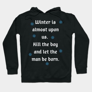 Winter is almost upon us Quote Hoodie